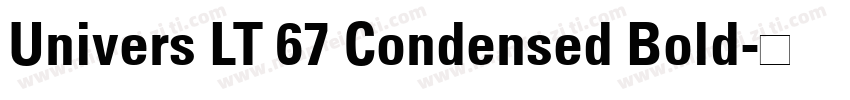 Univers LT 67 Condensed Bold字体转换